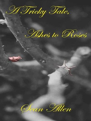 cover image of A Tricky Tale, Ashes to Roses